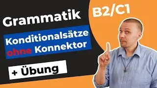 Schriftsprache - Konditionalsätze ohne Konnektor - Grammatik B2 / C1