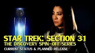 Star Trek: Section 31 on the backburner? Current Status of the Discovery Spin-off