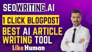 1 Click Blog Post like Human With AI | Best Ai Content Writing Tool | SEO Writing.Ai | 2024