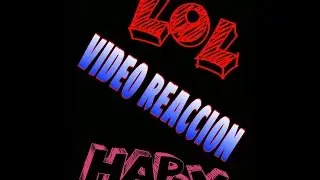 !!VIDEO REACCION!!