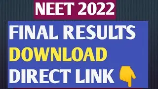 NEET 2022 FINAL RESULTS DOWNLOAD DIRECT LINK