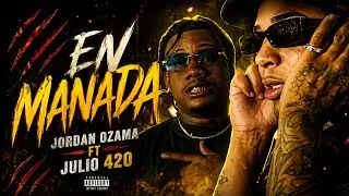 Jordan Ozama FT Julio420 - EN MANADA 🚨 (Video Oficial) 4K