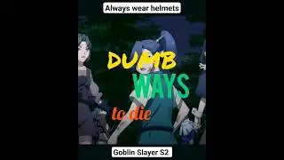#goblinslayer #anime #dumbwaystodie #funny #meme #fypシ