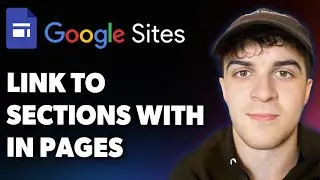 How to Link to Sections Within Pages of Google Sites (Full 2025 Guide)