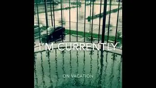 I'm on vacation