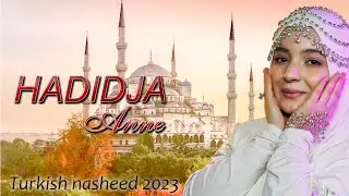 Hadidja - Anne 2023 (Turkish nasheed) 4K \\ Хадиджа - Про маму на Турецком