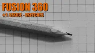 Szkice - Fusion 360 dla początkujących - cz.1