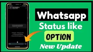 How to Get WhatsApp Status Like Option (New update) || WhatsApp Status Like Button
