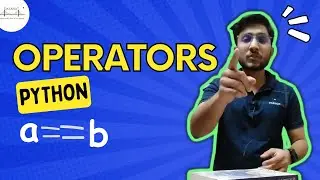 #6 : Operators in Python || 7 types of Operators in Python || Basics of Programming in Python