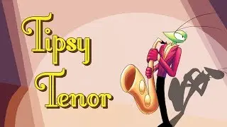 Tipsy Tenor