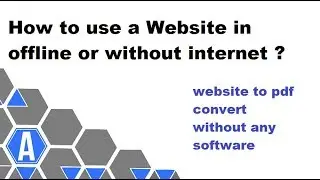 How to use a website in offline ? website to pdf convert without any software