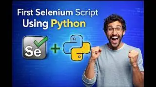 Selenium 4 with Python – First Automation Script for Beginners 