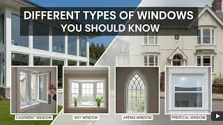 Different Types of window you should know