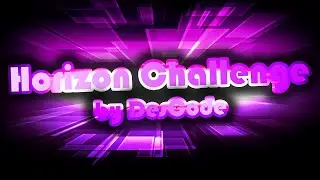 Horizon Challenge by DesCode // Geometry Dash 2.2