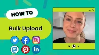 How to Bulk Upload to Your Content Calendar
