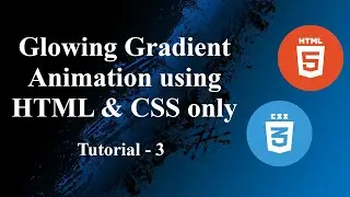 Glowing Gradient || Easy animation using HTML & CSS only || Tutorial - 3