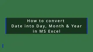 How to Convert Date to Day, Month & Year | MS Excel
