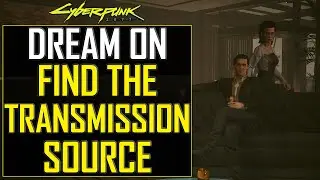 Cyberpunk 2077 - Dream On - Find the transmission source