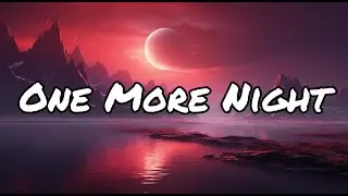 One More Night - Maroon 5 (Lyrics) 🎵
