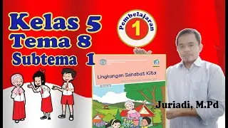 Video Pembelajaran - Kelas 5 Tema 8 Subtema 1 Pembelajaran 1