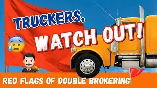 Double Brokering | The 9 RED FLAGS and How To Avoid It!
