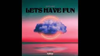 Tottywat - Let’s Have Fun