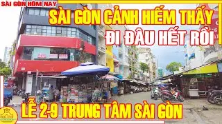 ĐI ĐÂU HẾT RỒI! CẢNH HIẾM THẤY TIỆM BÁNH NHƯ LAN & PHỐ XÁ TRUNG TÂM SÀI GÒN LỄ 2-9 / SÀI GÒN HÔM NAY