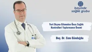 Yurt Dışına Gitmeden Önce Sağlık Kontrolleri Yaptırmanın Önemi