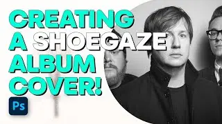 Making A Shoegaze Album Cover! Improvising a #Shoegaze Album Cover in #Photoshop