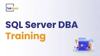 SQL Server DBA Training | SQL Server DBA Online Certification Course | SQL Server Demo - TekSlate