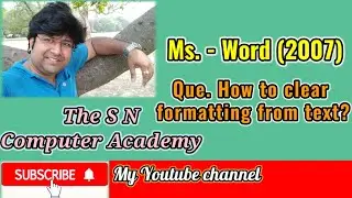 How to clear formatting from text? | Ms.-Word (2007) | The S N Computer Academy