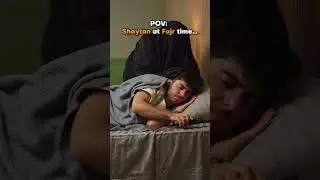 Shaytan at Fajr time... | Towards Eternity 