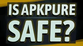 Is ApkPure safe?