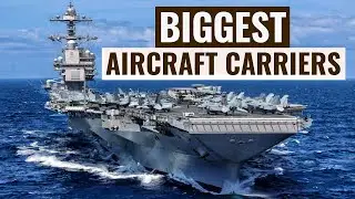 Top 5 BIGGEST Aircraft Carriers in the World