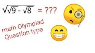 Sqrt (sqrt 9 - sqrt 8) = ??? Math Olympiad Question Type | Nice Square root | Math Olympiad type