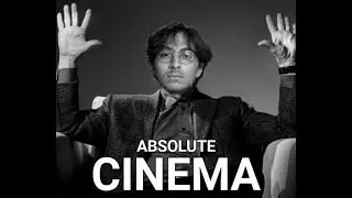 Absolute CINEMA!!