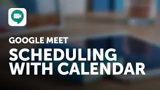 Scheduling a Google Meet Class with Google Calendar