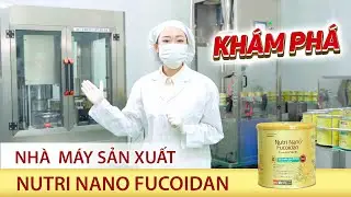Nhà máy sản xuất Nutri Nano Fucoidan sẽ như thế nào?