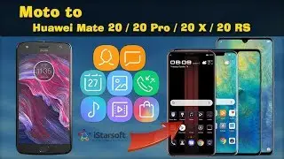 How to Transfer All Data from Moto Phone to Huawei Mate 20 / 20 Pro / 20 X / 20 RS