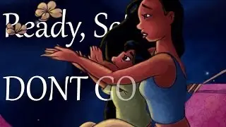 Ready, Set, Dont Go {Lilo/Nani}