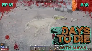 7 Days To Die A18 | E15 | Here Kitty Kitty