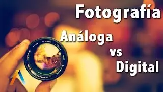 Fotografía Análoga vs Digital