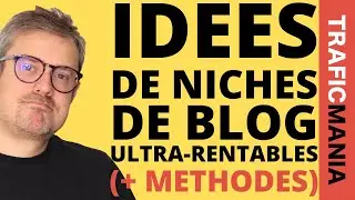 Idée de business: comment trouver une niche de blog ultra rentable
