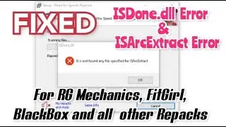 FIXED - ISDone.dll & ISArcExtract Error for Fitgirl,RG Mechanics or Any Other Repack
