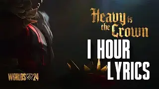 1 HOUR LYRICS | Heavy Is The Crown ft. Linkin Park (League of Legends Worlds 2024 Anthem)