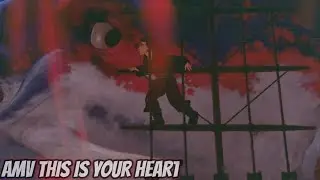 AMV This Is Your Heart