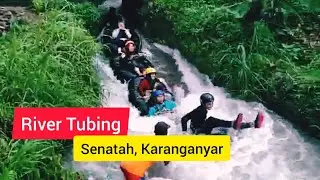 River Tubing Senatah Kemuning Karangannyar