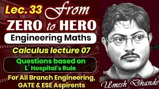 L33 Engg. Maths | Questions based on  L' Hospital's Rule | Calculus Lec.07 | by UD Sir #gate2025