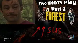 Два ІДІОТИ Грають [The Forest]  ---  Частина 2