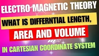 What is Differential Length, Area and Volume in Cartesian Coordinate System